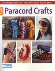 Paracord Crafts - Everybody Wants One - Clear Instructions Make It Easy Staple Bound