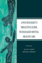A Psychologist's Proactive Guide to Managed Mental Health Care