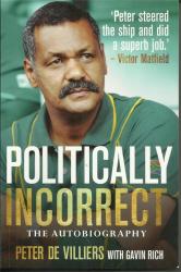 Peter De Villiers With Gavin Rich-politically Incorrect New Book
