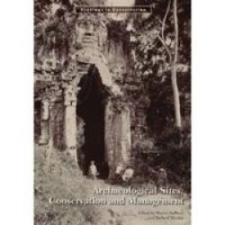 Archaeological Sites - Conservation And Management Paperback New
