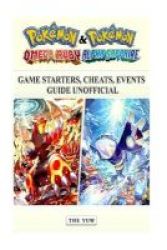 Pokemon Omega Ruby & Alpha Sapphire Game Starters Cheats Events Guide Unoffici Paperback
