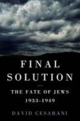 Final Solution - The Fate Of The Jews 1933-1949 Hardcover