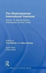 The Shakespearean International Yearbook - Volume 15: Special Section Shakespeare And The Human Hardcover New Ed