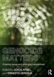 Genocide Matters - Ongoing Issues And Emerging Perspectives Paperback New
