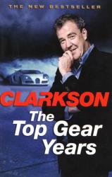 Jeremy Clarkson - The Top Gear Years