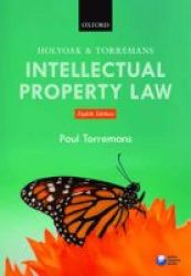 Holyoak And Torremans Intellectual Property Law Paperback 8th Revised Edition