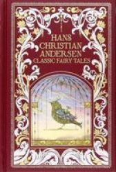 Hans Christian Andersen: Classic Fairy Tales Hardcover New Edition