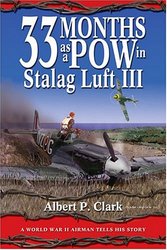 33 Months As A POW In Stalag Luft III: A WWII Airman Tells His Story