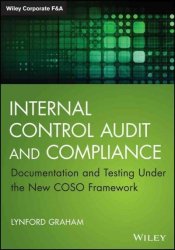 Internal Control Audit And Compliance - Documentation And Testing Under The New Coso Framework Hardcover
