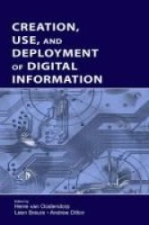 Creation Use And Deployment Of Digital Information Hardcover