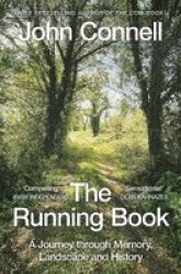 The Running Book - A Journey Through Memory Landscape And History Paperback