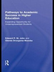 Pathways To Academic Success In Higher Education - Expanding Opportunity For Underrepresented Students Hardcover New