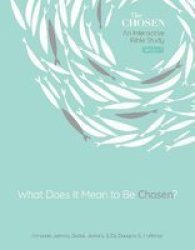 What Does It Mean To Be Chosen? Volume 1 - An Interactive Bible Study Paperback