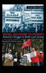 Social Solutions to Poverty: America's Struggle to Build a Just Society Great Barrington Books