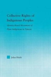 Collective Rights Of Indigenous Peoples: Identity-based Movement Of Plain Indigenous In Taiwan Indigenous Peoples And Politics