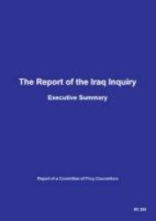 The Report Of The Iraq Inquiry - Report Of A Committee Of Privy Counsellors Executive Summary Paperback