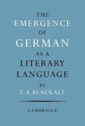 The Emergence of German as a Literary Language 1700-1775 Paperback