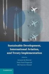 Treaty Implementation For Sustainable Development - Sustainable Development International Aviation And Treaty Implementation Paperback