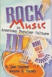 Rock Music in American Popular Culture III: More Rock 'N' Roll Resources