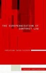The Europeanisation of Contract Law Current Controversies in Law
