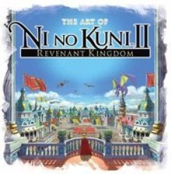 The Art Of Ni No Kuni Ii: Revenant Kingdom