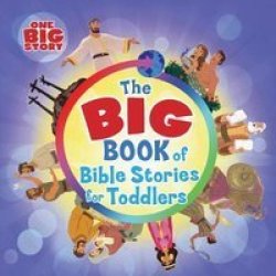 The Big Book Of Bible Stories For Toddlers Padded The Big Picture Interactive the Gospel Project