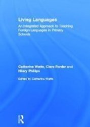Living Languages: An Integrated Approach To Teaching Foreign Languages In Primary Schools Hardcover