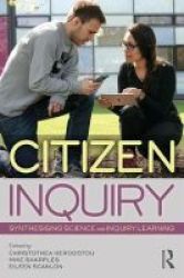 Citizen Inquiry - Synthesising Science And Inquiry Learning Paperback