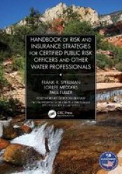Handbook Of Risk And Insurance Strategies For Certified Public Risk Officers And Other Water Professionals Hardcover