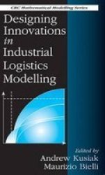 Designing Innovations In Industrial Logistics Modelling Mathematical Modeling