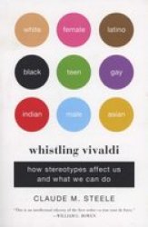 Whistling Vivaldi - How Stereotypes Affect Us and What We Can Do