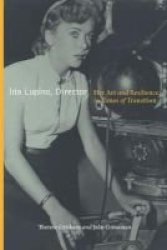 Ida Lupino Director - Her Art And Resilience In Times Of Transition Paperback