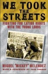 We Took The Streets: Fighting For Latino Rights With The Young Lords