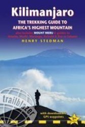 Kilimanjaro - The Trekking Guide To Africa& 39 S Highest Mountain Also Includes Mount Meru & Guides To Arusha Moshi Marangu Nairobi & Dar Es Salaam Paperback 5TH Revised Edition