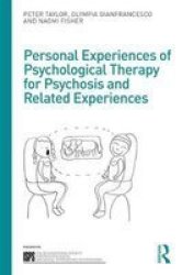 Personal Experiences Of Psychological Therapy For Psychosis And Related Experiences Paperback