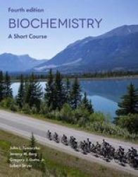 Biochemistry: A Short Course Paperback 4TH Ed. 2019