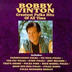 Bobby Vinton - Greatest Polka Hits of All Tim