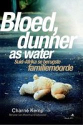 Bloed Dunner As Water - & 39 N Profiel Van Familiemoord In Suid-afrika Afrikaans Paperback