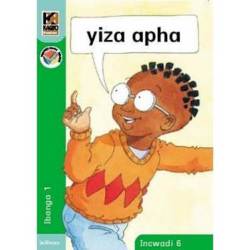 Kagiso Reader: Yiza Apha Ncs : Grade R: Book 6