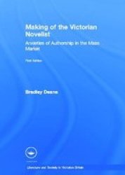 Making of the Victorian Novelist - Anxieties of Authorship in the Mass Market