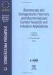 Biomaterials and Biodegradable Polymers and Macromolecules: Current Research and Industrial Applications, Volume 72 European Materials Research Society Symposia Proceedings