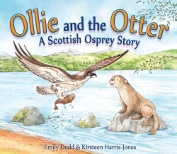 Ollie And The Otter - A Scottish Osprey Story Paperback