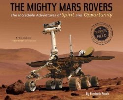 The Mighty Mars Rovers - The Incredible Adventures Of Spirit And Opportunity Paperback
