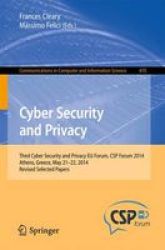 Cyber Security And Privacy - Third Cyber Security And Privacy Eu Forum Csp Forum 2014 Athens Greece May 21-22 2014 Revised Selected Papers Paperback 2014 Ed.