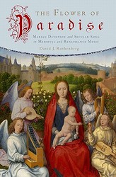 The Flower Of Paradise - Marian Devotion And Secular Song In Medieval And Renaissance Music Hardcover