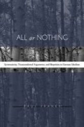 All or Nothing - Systematicity, Transcendental Arguments, and Skepticism in German Idealism Hardcover