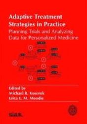Adaptive Treatment Strategies In Practice - Planning Trials And Analyzing Data For Personalized Medicine Paperback