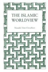 The Islamic World View - Socio-scientific Perspectives