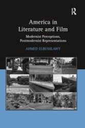 America in Literature and Film - Modernist Perceptions, Postmodernist Representations Hardcover