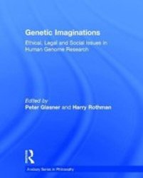 Genetic Imaginations - Ethical Legal And Social Issues In Human Genome Research Hardcover New Ed